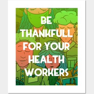 be thankfull for your health workers. nurses, doctors, paramedics. heroes. Posters and Art